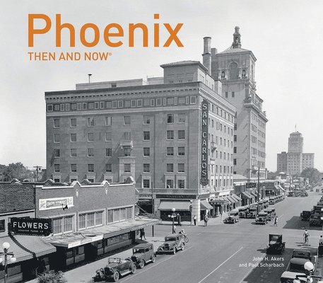 Phoenix Then and Now 1