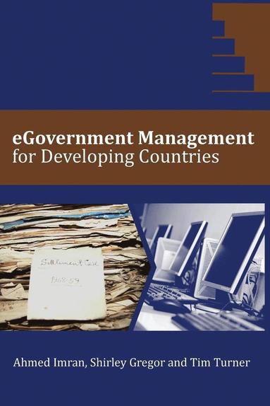 Ahmed Imran, Tim Turner, Shirley Gregor - eGovernment Management for Developing Countries, Häftad