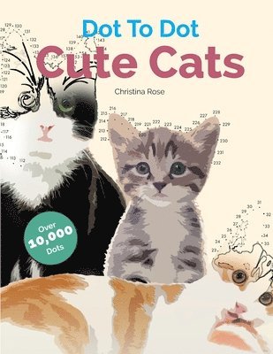 Christina Rose - Dot To Dot Cute Cats, Häftad