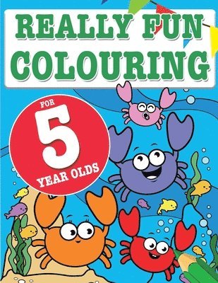 Really Fun Colouring Book For 5 Year Olds