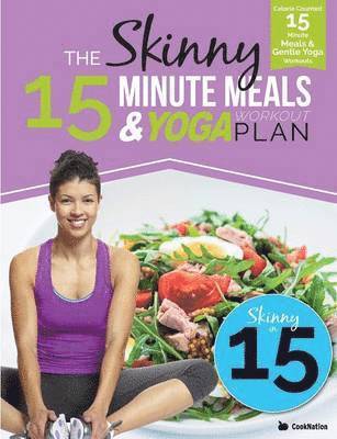 Skinny 15 Minute Meals & Yoga Workout Plan