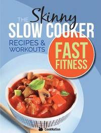 bokomslag The Slow Cooker Fast Fitness Recipe & Workout Book