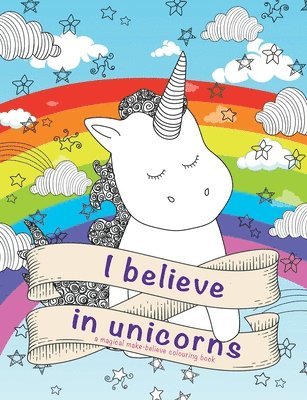 I Believe in Unicorns Colouring Book 1