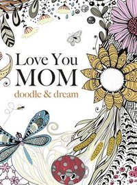 bokomslag Love You MOM: doodle & dream