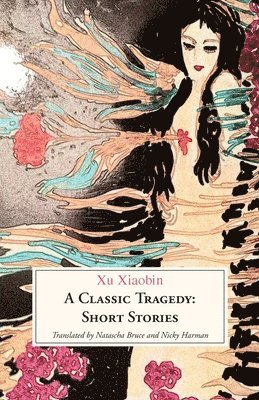Xiaobin Xu - Classic Tragedy, Häftad