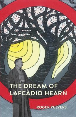 bokomslag The Dream of Lafcadio Hearn