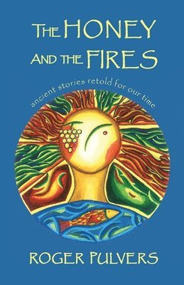 Roger Pulvers - Honey and the Fires, Häftad