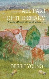 bokomslag All Part of the Charm: Volume 1 Collected Essays