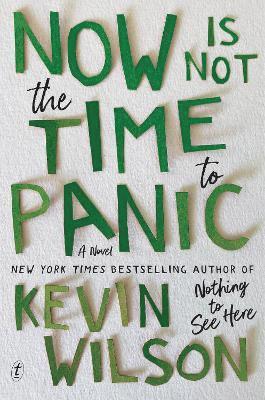 Kevin Wilson - Wilson, K: Now Is Not The Time To Panic, Häftad