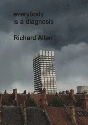 Richard Allen - everybody is a diagnosis, Häftad