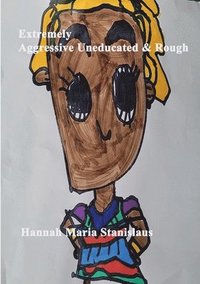 bokomslag Extremely Aggressive, Uneducated & Rough