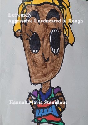 bokomslag Extremely Aggressive, Uneducated & Rough