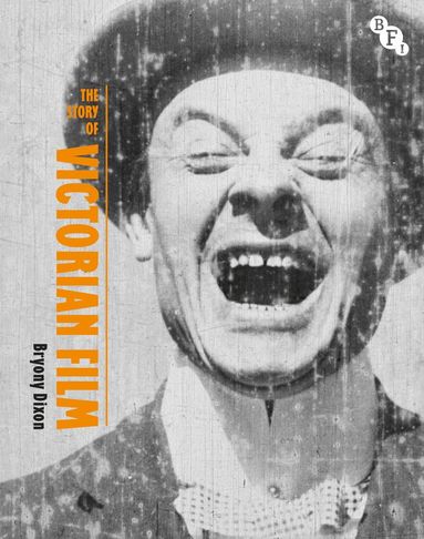 Bryony Dixon, Mark Duguid, Patrick Russell - Story of Victorian Film, Häftad