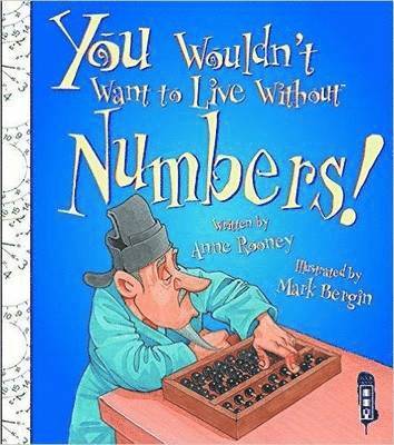 You Wouldn't Want To Live Without Numbers!