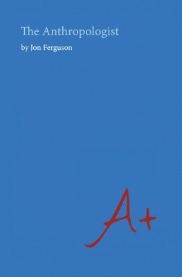 Jon Ferguson - Anthropologist, Häftad