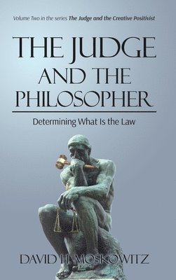 David H Moskowitz, David H. Moskowitz, H Moskowitz, David - Judge and the Philosopher, Inbunden