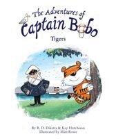 R. D. Dikstra, Kay Hutchison - Adventures of Captain Bobo: Tigers!, Häftad