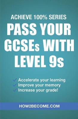 bokomslag Pass Your GCSEs with Level 9s: Achieve 100% Series Revision/Study Guide