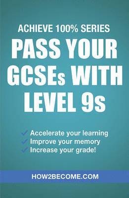 How2Become, How2become - Pass Your GCSEs with Level 9s: Achieve 100% Series Revision/Study Guide, Häftad