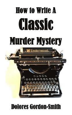 How to Write A Classic Murder Mystery 1