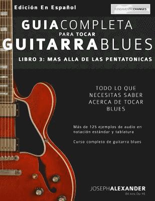Joseph Alexander - Guía Completa Para Tocar Guitarra Blues: Más Allá de Las Pentatónicas, Häftad