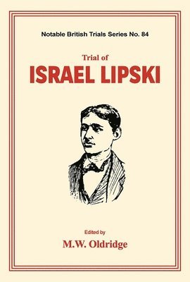 Trial of Israel Lipski: (notable British Trials)