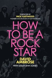 bokomslag How To Be A Rock Star