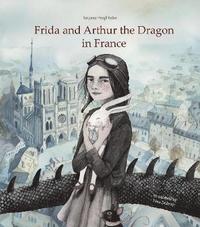 bokomslag Frida and Arthur the Dragon in France