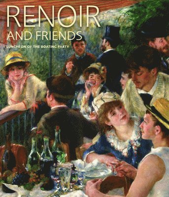 Renoir and Friends: Luncheon of the Boating Party 1