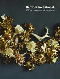 bokomslag Renwick Invitational 2016: Visions and Revisions