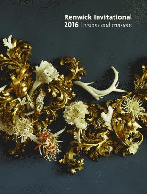 bokomslag Renwick Invitational 2016: Visions and Revisions