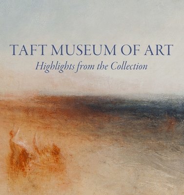 Taft Museum of Art: Highlights from the Collection 1