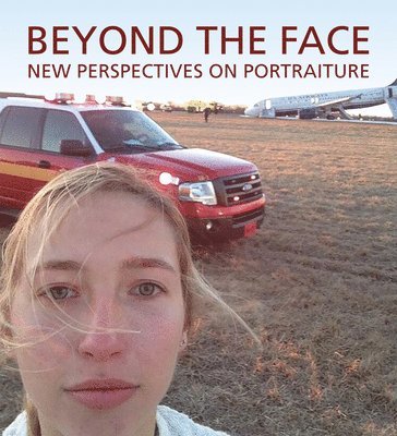 bokomslag Beyond the Face: New Perspectives on Portraiture