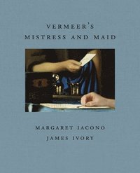 bokomslag Vermeer's Mistress and Maid