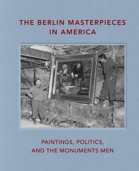 bokomslag The Berlin Masterpieces in America