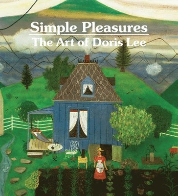 bokomslag Simple Pleasures: The Art of Doris Lee