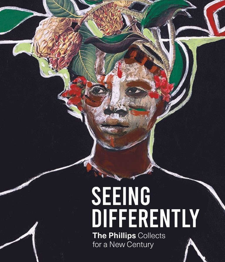 Seeing Differently: The Phillips Collects for a New Century
