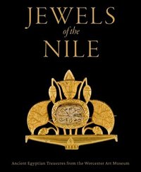 bokomslag Jewels of the Nile: Ancient Egyptian Treasures from the Worcester Art Museum