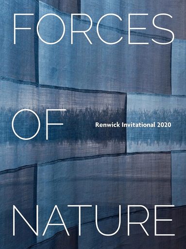 Stefano Catalani, Emily Zilber, Nora Atkinson - Forces of Nature: Renwick Invitational 2020, Häftad