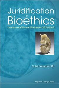 bokomslag Juridification In Bioethics: Governance Of Human Pluripotent Cell Research