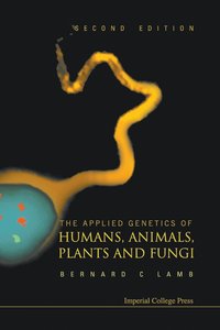 bokomslag Applied Genetics Of Humans, Animals, Plants And Fungi, The (2nd Edition)