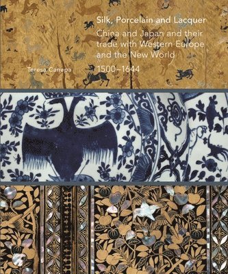 bokomslag Silk, Porcelain and Lacquer