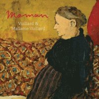 bokomslag Maman: Vuillard and Madame Vuillard