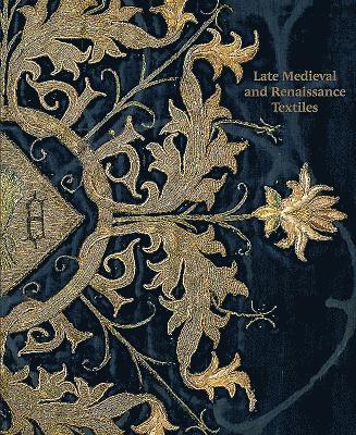 Late-Medieval and Reinaissance Textiles 1