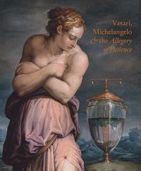 bokomslag Giorgio Vasari, Michelangelo and the Allegory of Patience
