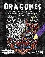 bokomslag Dragones Complejos: Libro para colorear de Adultos