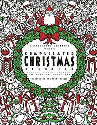 bokomslag Complicated Christmas Coloring: Magical Festive Coloring for Kids and Grown-ups