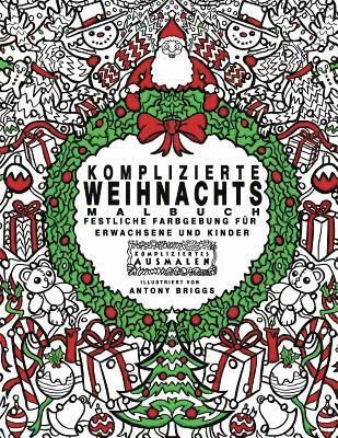 Komplizierte Weihnachts - Malbuch: Festliche Farbgebung für Erwachsene und Kinder 1