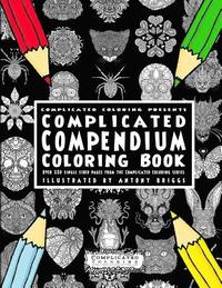 bokomslag Complicated Compendium Coloring Book: Over 230 single sided pages from the Complicated Coloring Series