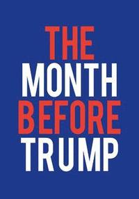 bokomslag The Month Before Trump